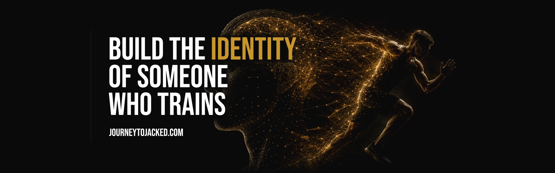 Build the Identity of Someone Who Trains