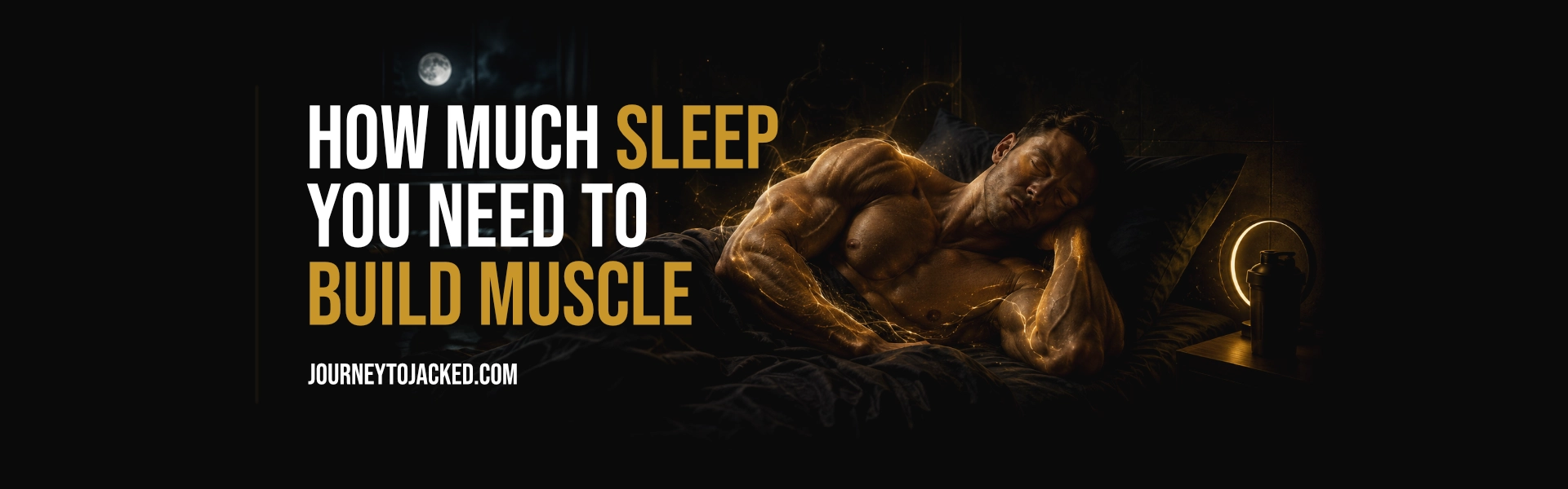 How Much Sleep You Really Need to Build Muscle
