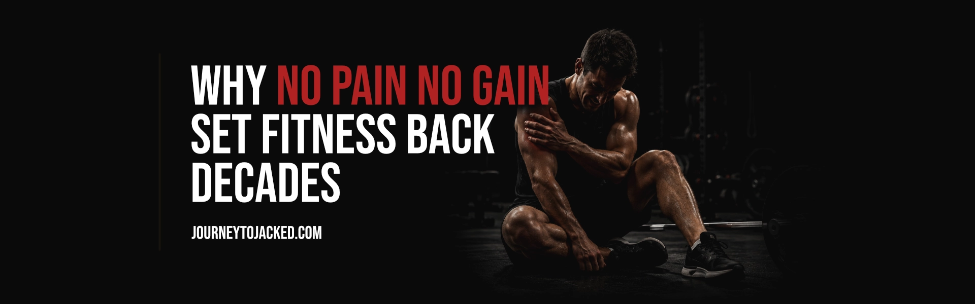 Why No Pain No Gain Set Fitness Back Decades