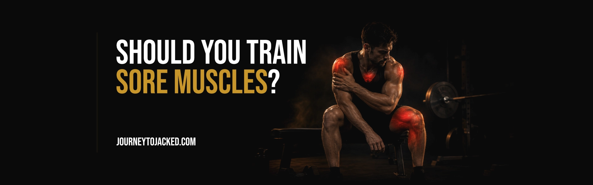 Should You Train Sore Muscles?